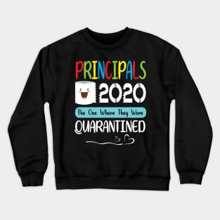 Principals Toilet Paper Face 2020 The One Where They Were Quarantined Class Of School Crewneck Sweatshirt